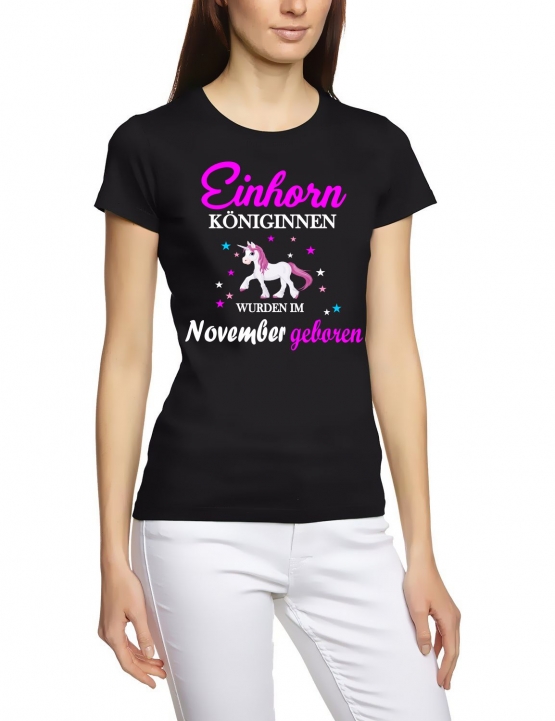 Einhorn Königinnen wurden im November geboren ! Unicorn Damen T-Shirt Gr.S M L XL XXL schenken Birthday Party Feiern