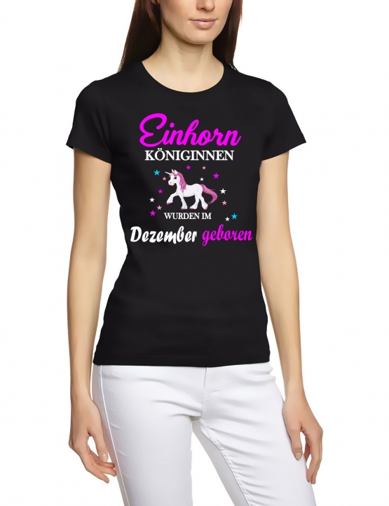 Einhorn Königinnen wurden im Dezember geboren ! Unicorn Damen T-Shirt Gr.S M L XL XXL schenken Birthday Party Feiern