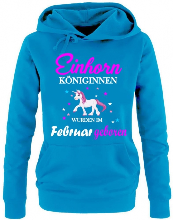 Einhorn Königinnen wurden im Februar geboren ! Unicorn Damen HOODIE Sweatshirt mit Kapuze Gr.S M L XL XXL schenken Birthday Party Feiern