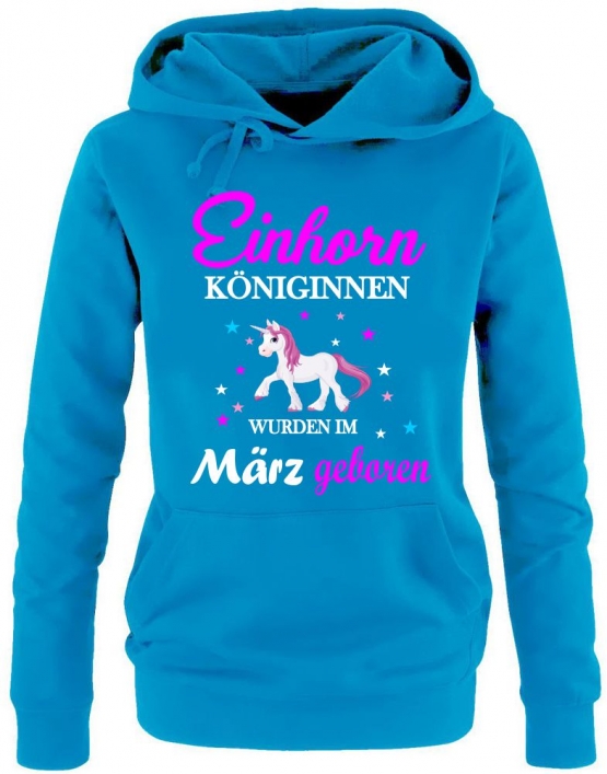 Einhorn Königinnen wurden im März geboren ! Unicorn Damen HOODIE Sweatshirt mit Kapuze Gr.S M L XL XXL schenken Birthday Party Feiern