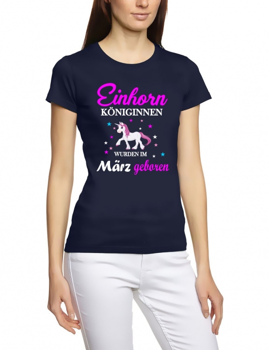 Einhorn Königinnen wurden im März geboren ! Unicorn Damen T-Shirt Gr.S M L XL XXL schenken Birthday Party Feiern