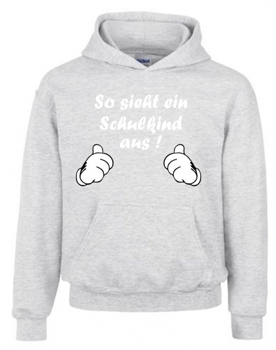 So sieht ein Schulkind aus !  Sweatshirt mit Kapuze HOODIE Kids Gr.116 128 140 152 cm Einschulung, erster Schultag, 1. Klasse, Kindergartenabschied Pullover