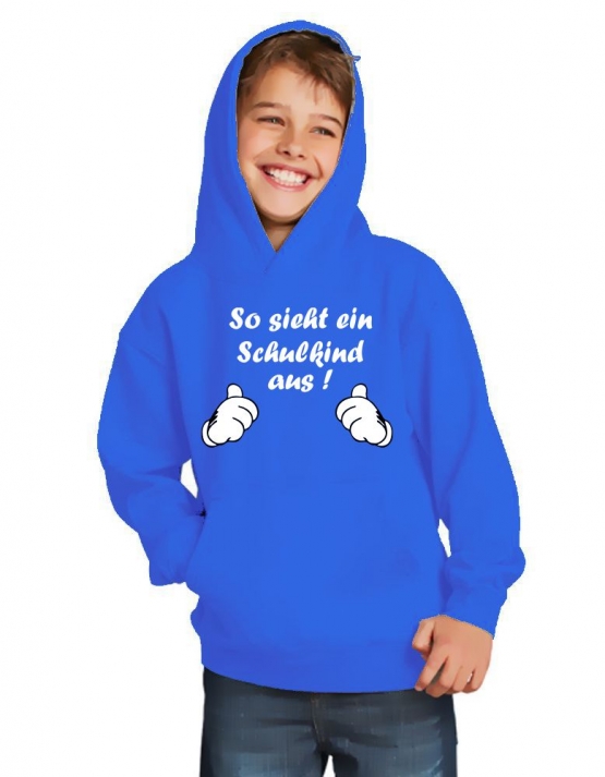 So sieht ein Schulkind aus !  Sweatshirt mit Kapuze HOODIE Kids Gr.116 128 140 152 cm Einschulung, erster Schultag, 1. Klasse, Kindergartenabschied Pullover