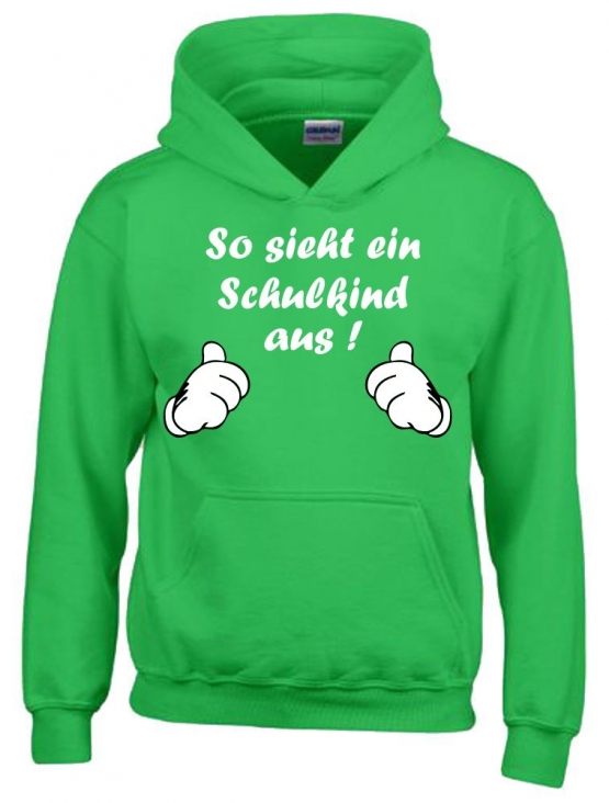 So sieht ein Schulkind aus !  Sweatshirt mit Kapuze HOODIE Kids Gr.116 128 140 152 cm Einschulung, erster Schultag, 1. Klasse, Kindergartenabschied Pullover