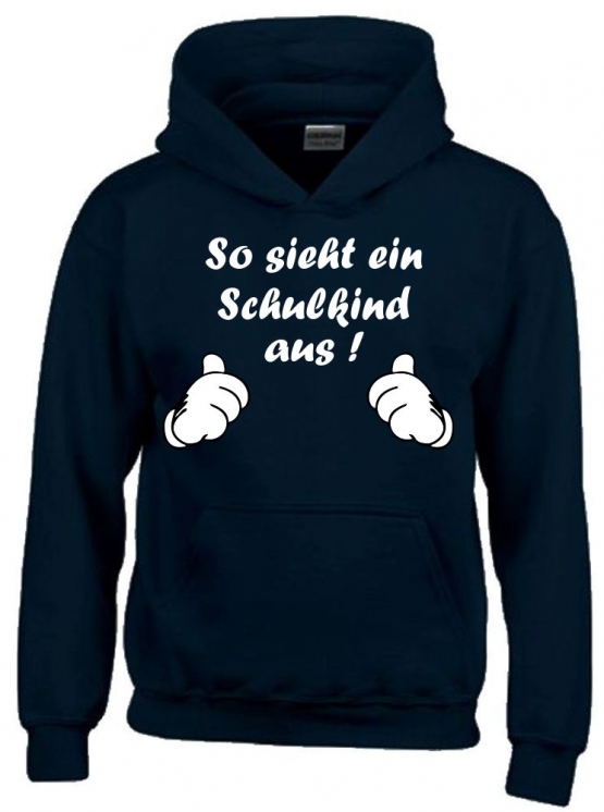 So sieht ein Schulkind aus !  Sweatshirt mit Kapuze HOODIE Kids Gr.116 128 140 152 cm Einschulung, erster Schultag, 1. Klasse, Kindergartenabschied Pullover