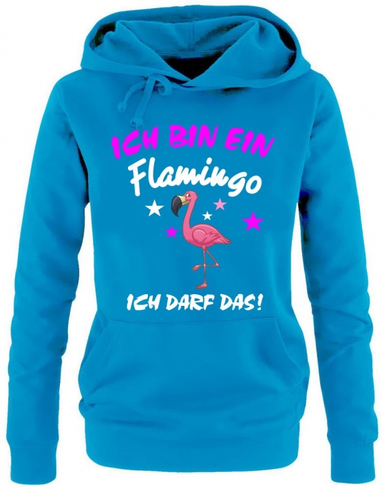 Ich bin ein FLAMINGO - Ich darf das ! Unicorn Damen Hoodie - Sweatshirt mit Kapuze Gr.S M L XL XXL schenken Birthday Party Feiern