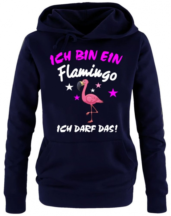 Ich bin ein FLAMINGO - Ich darf das ! Unicorn Damen Hoodie - Sweatshirt mit Kapuze Gr.S M L XL XXL schenken Birthday Party Feiern