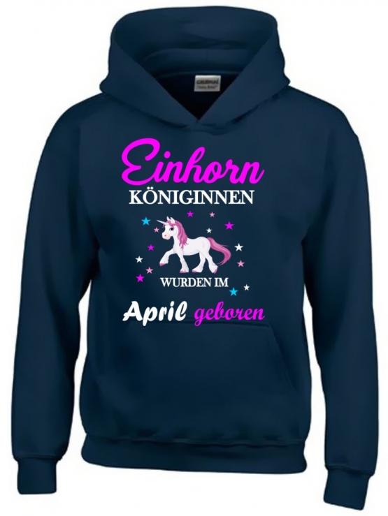 Einhorn Königinnen wurden im April geboren ! Unicorn Hoodie oder Shirt Kids Gr.116 128 140 152 164 cm Einschulung, erster Schultag, 1. Klasse, Kindergartenabschieds Shirt