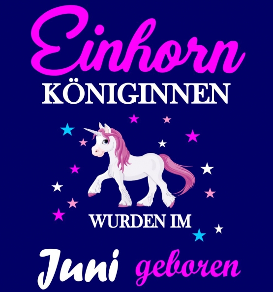 Einhorn Königinnen wurden im Juni geboren ! Unicorn Hoodie oder Shirt Kids Gr.116 128 140 152 164 cm Einschulung, erster Schultag, 1. Klasse, Kindergartenabschieds Shirt