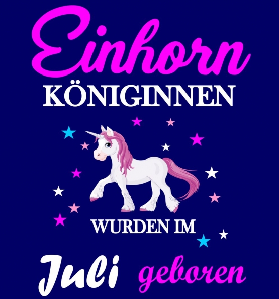 Einhorn Königinnen wurden im Juli geboren ! Unicorn Hoodie oder Shirt Kids Gr.116 128 140 152 164 cm Einschulung, erster Schultag, 1. Klasse, Kindergartenabschieds Shirt