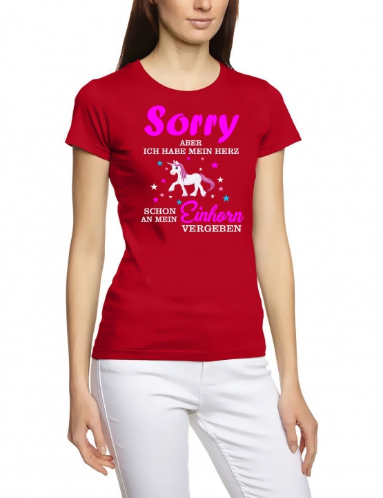 Sorry aber ich habe mein Herz schon an mein Einhorn vergeben ! Unicorn Damen T-Shirt Gr.S M L XL XXL schenken Birthday Party Feiern