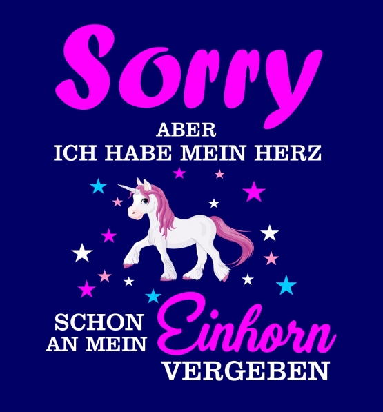 Sorry aber ich habe mein Herz schon an mein Einhorn vergeben ! Unicorn Damen T-Shirt Gr.S M L XL XXL schenken Birthday Party Feiern