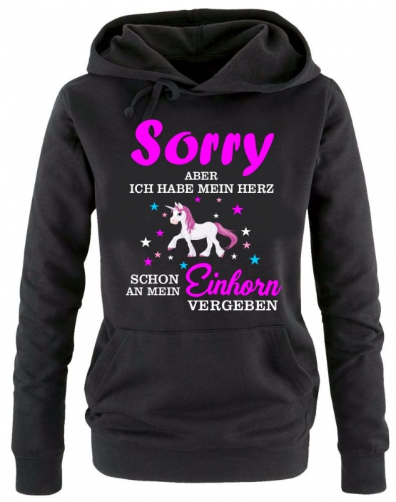 Sorry aber ich habe mein Herz schon an mein Einhorn vergeben ! Unicorn Damen Hoodie - Sweatshirt mit Kapuze Gr.S M L XL XXL schenken Birthday Party Feiern