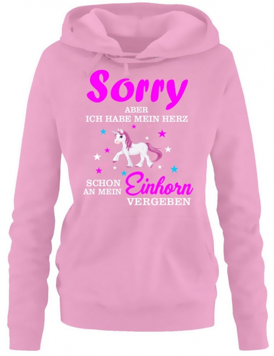 Sorry aber ich habe mein Herz schon an mein Einhorn vergeben ! Unicorn Damen Hoodie - Sweatshirt mit Kapuze Gr.S M L XL XXL schenken Birthday Party Feiern