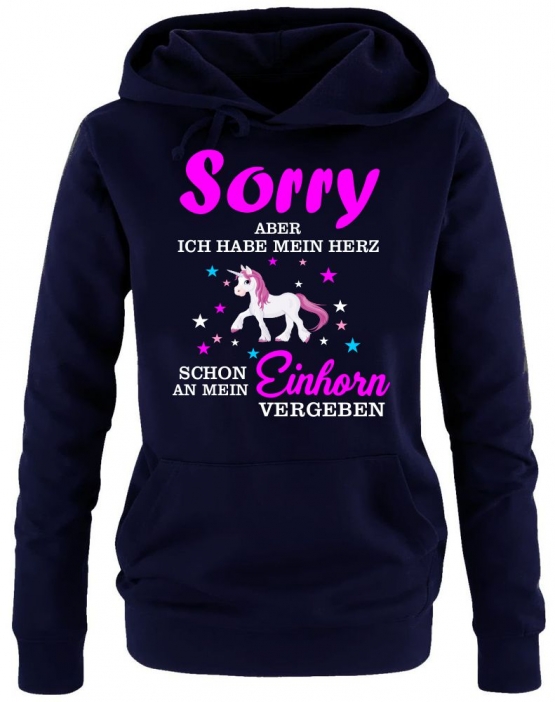 Sorry aber ich habe mein Herz schon an mein Einhorn vergeben ! Unicorn Damen Hoodie - Sweatshirt mit Kapuze Gr.S M L XL XXL schenken Birthday Party Feiern