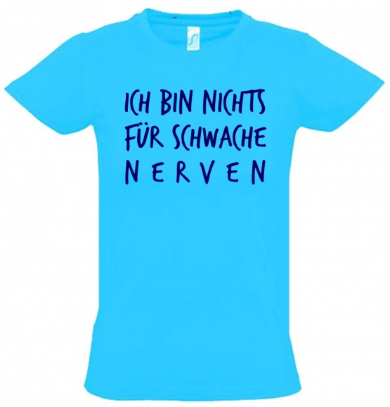 Ich bin nichts für schwache Nerven ! Kinder T-Shirt Kids Gr.128 - 164 cm Dabbin