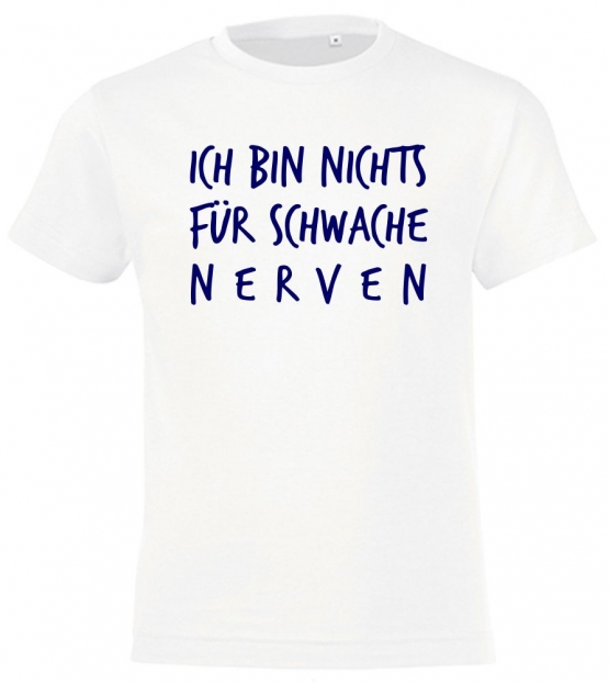 Ich bin nichts für schwache Nerven ! Kinder T-Shirt Kids Gr.128 - 164 cm Dabbin