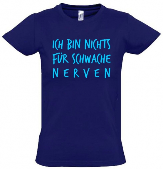 Ich bin nichts für schwache Nerven ! Kinder T-Shirt Kids Gr.128 - 164 cm Dabbin