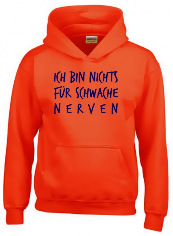 Ich bin nichts für schwache Nerven ! Kinder HOODIE Sweatshirt mit Kapuze Kids Gr.128 - 164 cm Dabbin