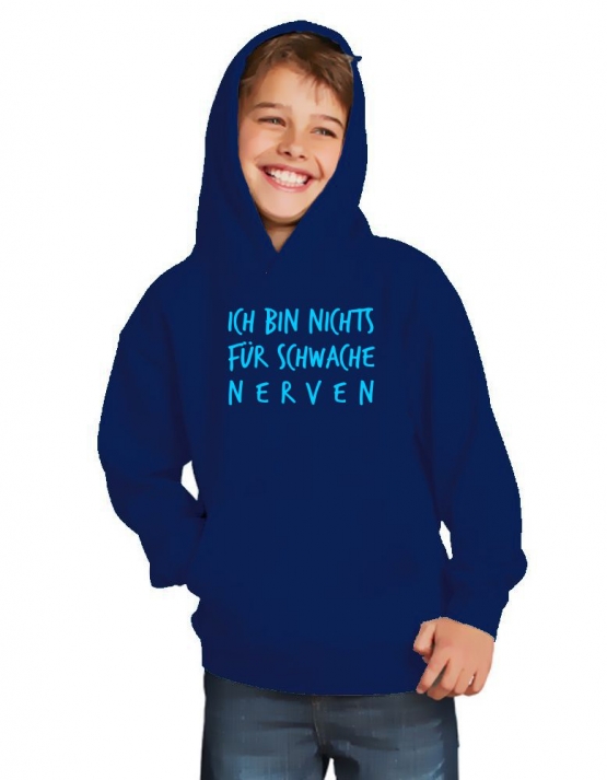 Ich bin nichts für schwache Nerven ! Kinder HOODIE Sweatshirt mit Kapuze Kids Gr.128 - 164 cm Dabbin