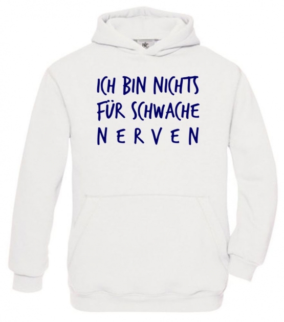 Ich bin nichts für schwache Nerven ! Kinder HOODIE Sweatshirt mit Kapuze Kids Gr.128 - 164 cm Dabbin