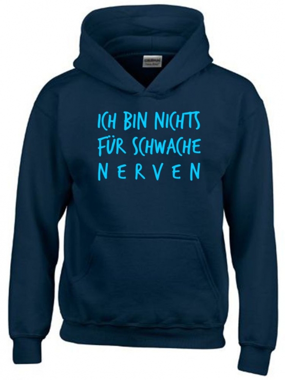 Ich bin nichts für schwache Nerven ! Kinder HOODIE Sweatshirt mit Kapuze Kids Gr.128 - 164 cm Dabbin