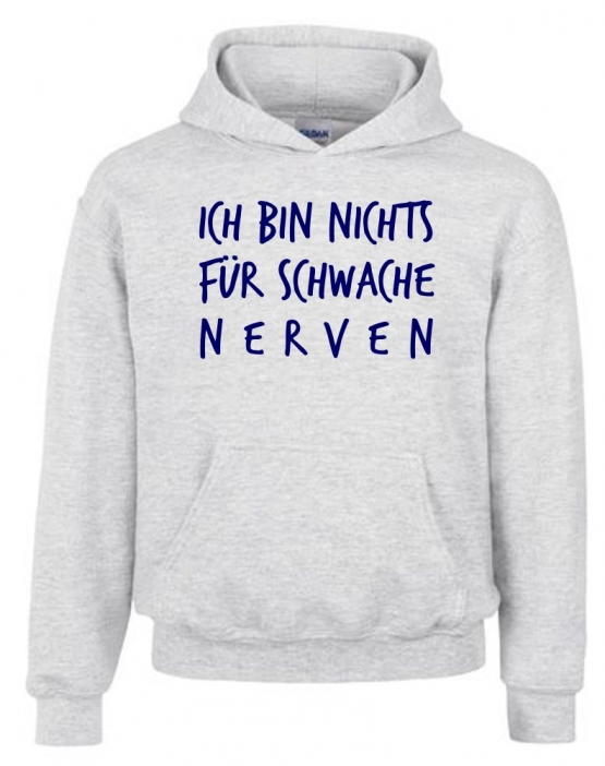 Ich bin nichts für schwache Nerven ! Kinder HOODIE Sweatshirt mit Kapuze Kids Gr.128 - 164 cm Dabbin