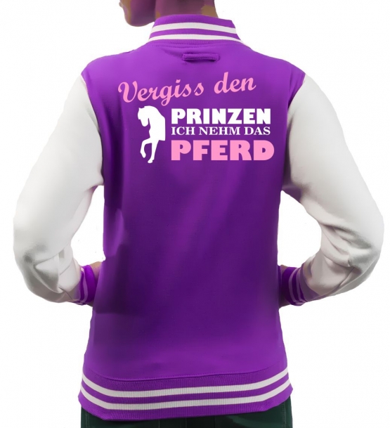 Vergiss den Prinzen ich nehm das Pferd ! Mädchen und Damen Reiten COLLEGEJACKE Kids Gr. 5-13 Jahre + S M L XL Damen Voltegieren, Springreiten, Reitunterricht, Reiturnier