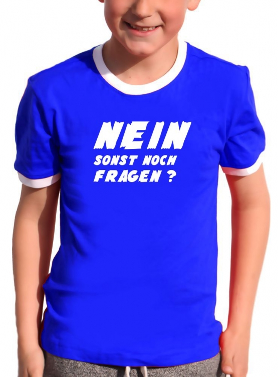 NEIN ! Sonst noch Fragen ? Kinder T-Shirt Ringer blau grün rot schwarz weiss Gr.128 140 152 164 176 cm