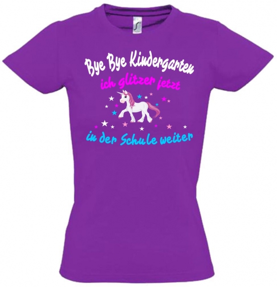 Bye Bye Kindergarten ich glitzer jetzt in der Schule weiter... - Einhorn Kids Gr.116-154cm Einschulung, erster Schultag, 1. Klasse, Kindergartenabschieds Shirt