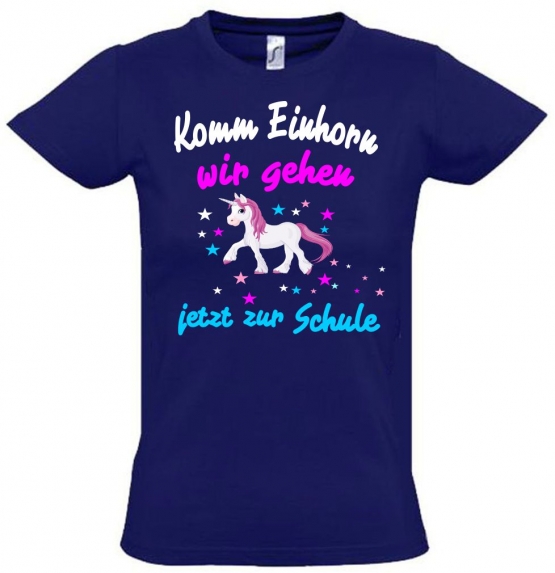 Komm Einhorn wir gehen jetzt zur Schule - Einhorn Kids Gr.104-140 cm Einschulung, erster Schultag, 1. Klasse, Kindergartenabschieds Shirt