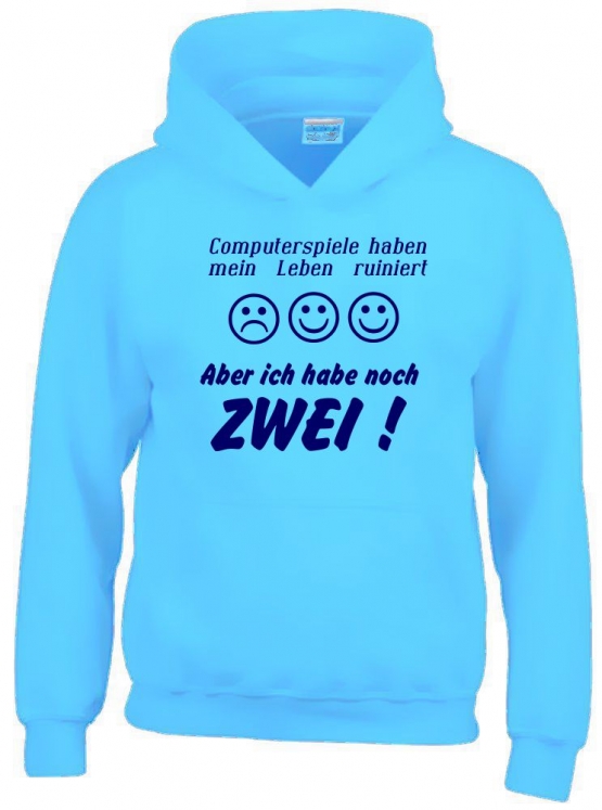 COMPUTERSPIELE HABEN MEIN LEBEN RUINIERT ! ABER ICH HABE NOCH ZWEI ! ! Hoodie Sweatshirt mit Kapuze Gr. 116 128 140 152 164 cm