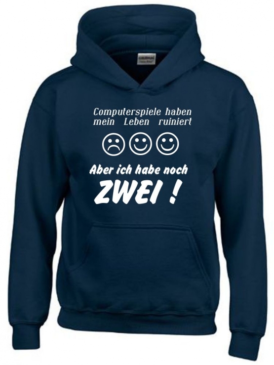 COMPUTERSPIELE HABEN MEIN LEBEN RUINIERT ! ABER ICH HABE NOCH ZWEI ! ! Hoodie Sweatshirt mit Kapuze Gr. 116 128 140 152 164 cm