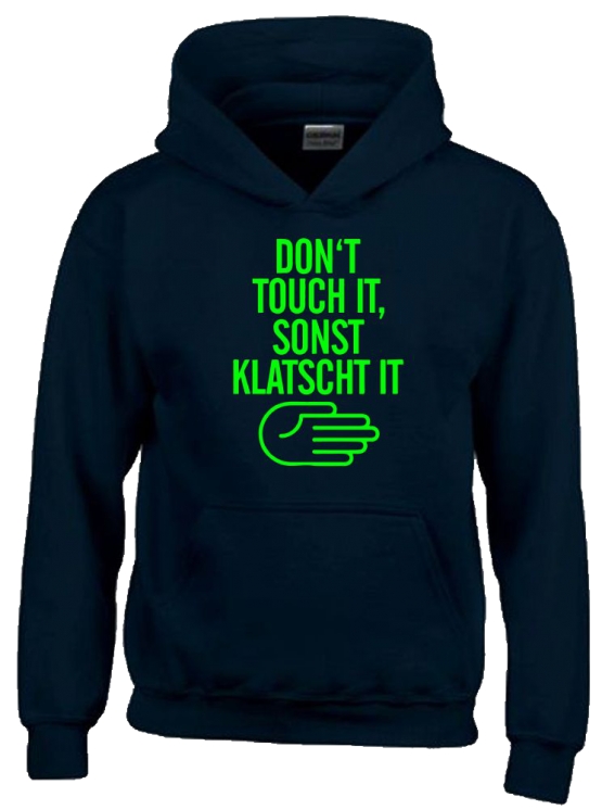 DONT TOUCH IT - SONST KLATSCH IT Hoodie Sweatshirt mit Kapuze Gr. 116 128 140 152 164 cm