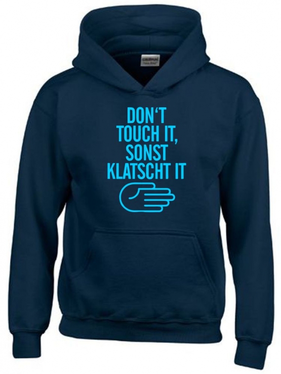 DONT TOUCH IT - SONST KLATSCH IT Hoodie Sweatshirt mit Kapuze Gr. 116 128 140 152 164 cm