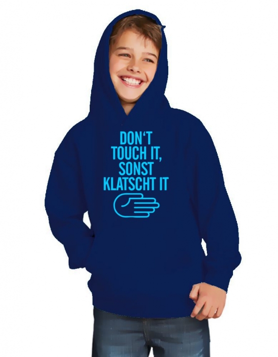 DONT TOUCH IT - SONST KLATSCH IT Hoodie Sweatshirt mit Kapuze Gr. 116 128 140 152 164 cm