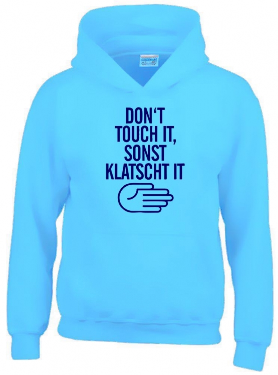 DONT TOUCH IT - SONST KLATSCH IT Hoodie Sweatshirt mit Kapuze Gr. 116 128 140 152 164 cm