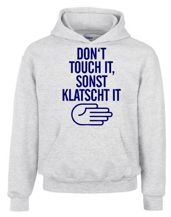 DONT TOUCH IT - SONST KLATSCH IT Hoodie Sweatshirt mit Kapuze Gr. 116 128 140 152 164 cm