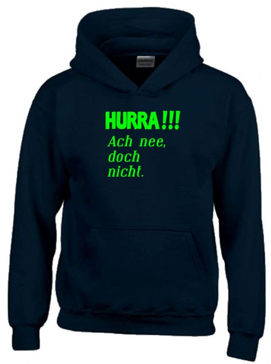 HURRA !!! Ach nee doch nicht. Hoodie Sweatshirt mit Kapuze Gr. 116 128 140 152 164 cm