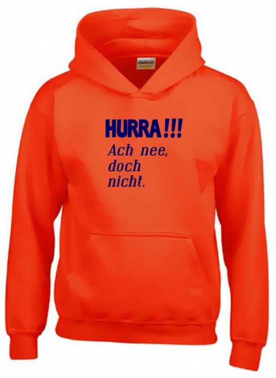 HURRA !!! Ach nee doch nicht. Hoodie Sweatshirt mit Kapuze Gr. 116 128 140 152 164 cm