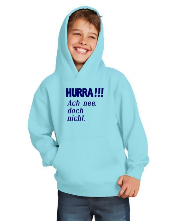 HURRA !!! Ach nee doch nicht. Hoodie Sweatshirt mit Kapuze Gr. 116 128 140 152 164 cm