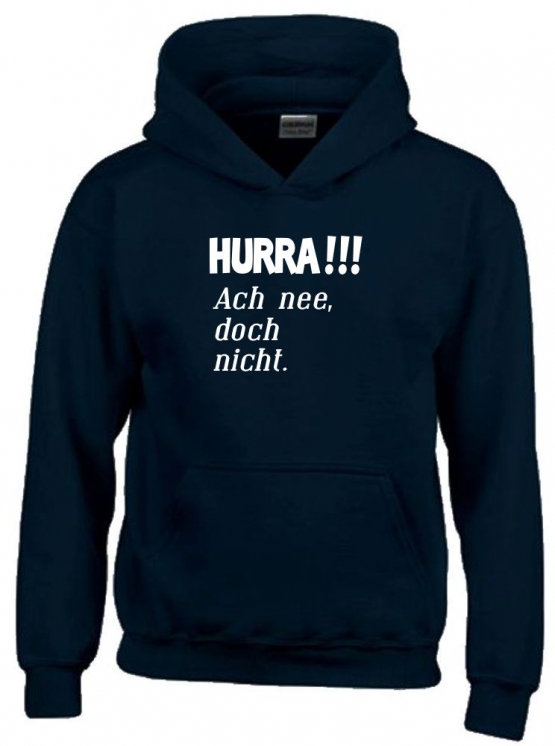 HURRA !!! Ach nee doch nicht. Hoodie Sweatshirt mit Kapuze Gr. 116 128 140 152 164 cm