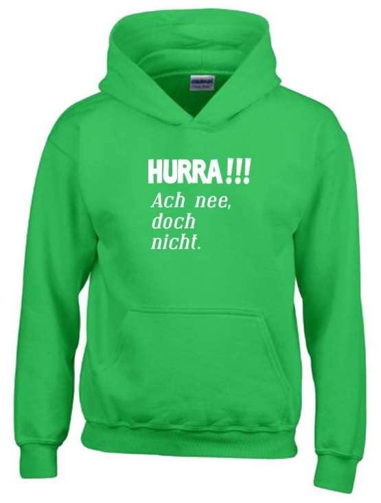 HURRA !!! Ach nee doch nicht. Hoodie Sweatshirt mit Kapuze Gr. 116 128 140 152 164 cm