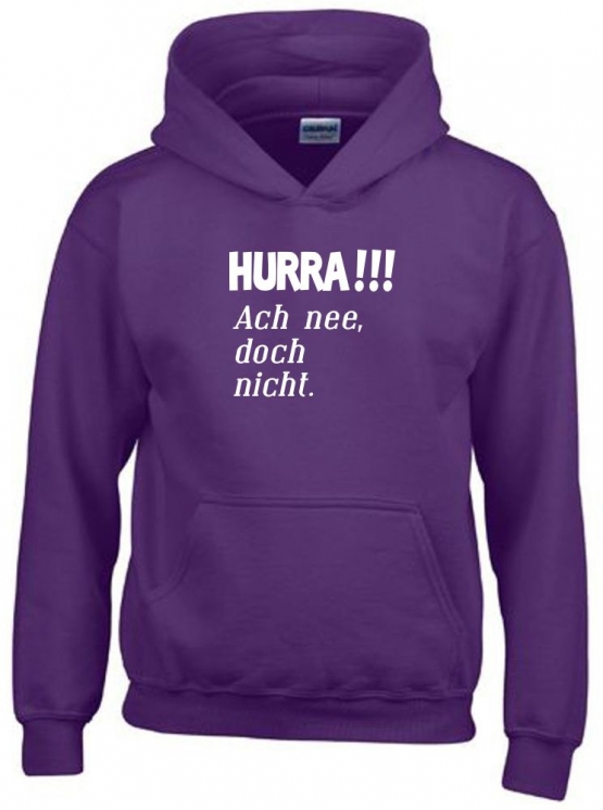 HURRA !!! Ach nee doch nicht. Hoodie Sweatshirt mit Kapuze Gr. 116 128 140 152 164 cm