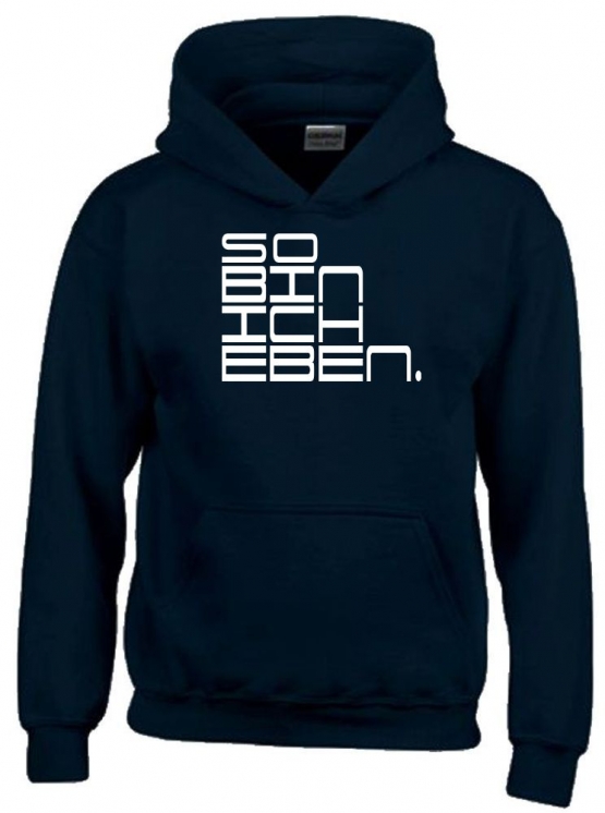 So bin ich eben. Hoodie Sweatshirt mit Kapuze Gr. 116 128 140 152 164 cm