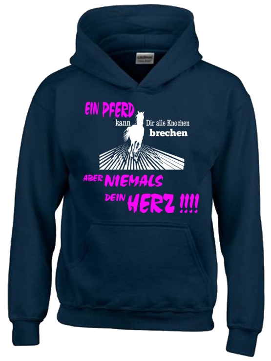 Ein Pferd kann Dir alle Knochen brechen - aber niemals Dein HERZ ! Hoodie Sweatshirt mit Kapuze Gr. 116 128 140 152 164 cm Reiten Pferde