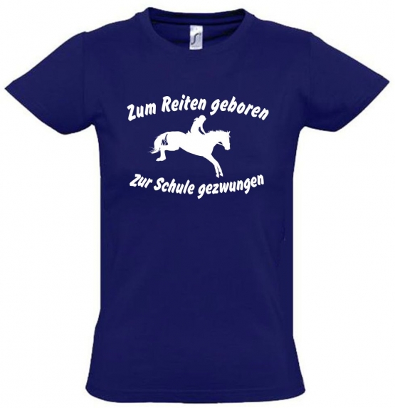 Zum Reiten geboren Zur Schule gezwungen ! T-SHIRT Gr. 116 128 140 152 164 cm Reiten Pferde