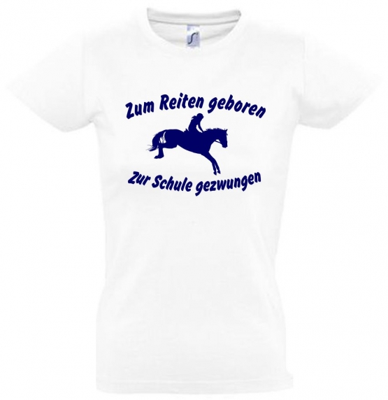 Zum Reiten geboren Zur Schule gezwungen ! T-SHIRT Gr. 116 128 140 152 164 cm Reiten Pferde