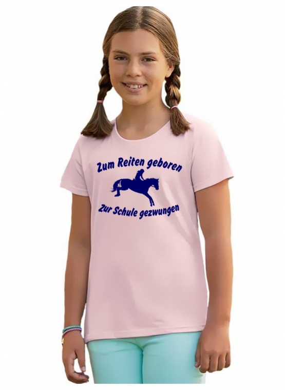 Zum Reiten geboren Zur Schule gezwungen ! T-SHIRT Gr. 116 128 140 152 164 cm Reiten Pferde