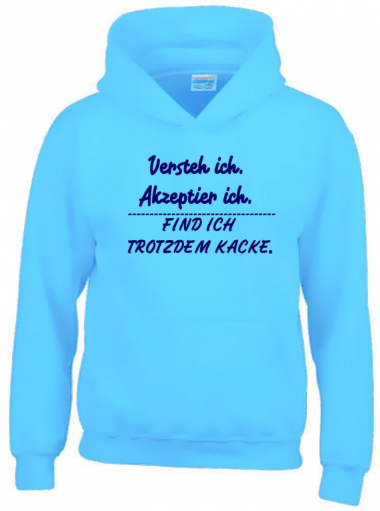 Akzeptier ich, versteh ich, finde ich trotzden kacke ! Hoodie Sweatshirt mit Kapuze Gr. 116 128 140 152 164 cm Halloween